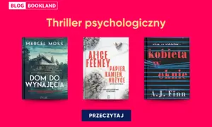 Trzy okładki książek z gatunku thriller psychologiczny: "Dom do wynajęcia", "Papier, kamień, nożyce" i "Kobieta w oknie".