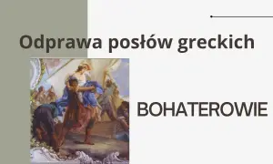 Obraz przedstawia scenę z "Odprawy posłów greckich", gdzie bohaterowie w dramatycznym geście próbują powstrzymać posła.