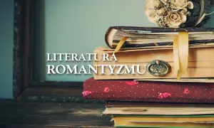 Stos starych książek, bukiet z suszonych kwiatów i napis "Literatura Romantyzmu". Odkryj cechy ballady w tej romantycznej aranżacji.
