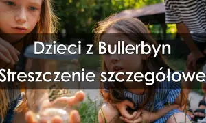 Kto w książce Dzieci z Bullerbyn opowiada o przygodach dzieci?