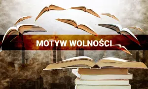 Motyw wolności w literaturze: jak literatura ukazuje dążenie do niezależności