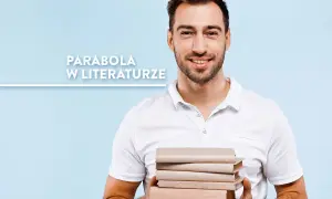 Uśmiechnięty mężczyzna trzyma stos książek. Napis na niebieskim tle głosi: "Parabola w literaturze".