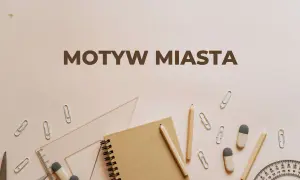 Notatnik, ołówki, linijka i spinacze tworzą kompozycję wokół napisu "Motyw miasta w literaturze".