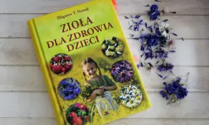 Najlepsza książka o ziołach, która zmieni Twoje podejście do zdrowia