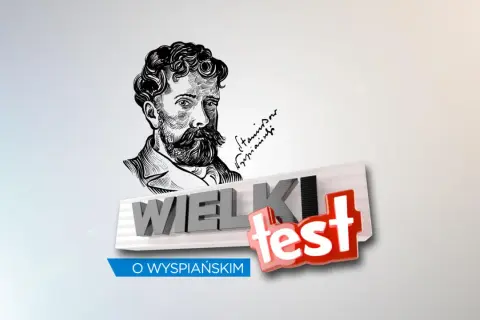 Portret Stanisława Wyspiańskiego i napis "WIELKI TEST O WYSPIAŃSKIM". Ciekawostki o artyście.