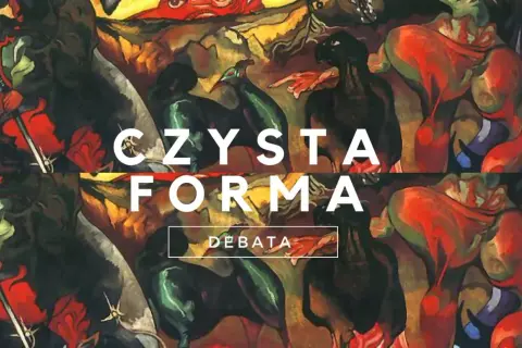 Dramat Witkacego "Czysta Forma" w dynamicznej, ekspresyjnej oprawie. Debata o sztuce.