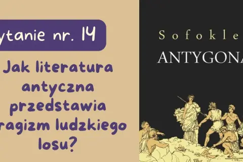 Jak literatura antyczna przedstawia tragizm ludzkiego losu w życiu