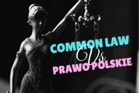 Temida z wagą, symbol prawa, obok napisu "Common Law vs Prawo Polskie". Czy precedens w prawie anglosaskim jest lepszy?