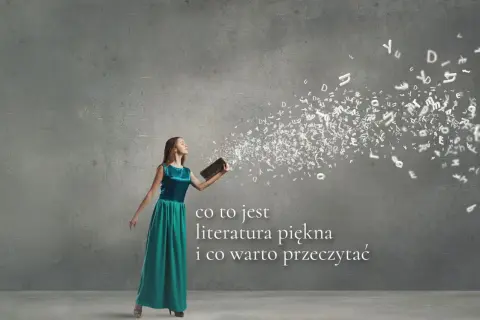 Czym jest literatura piękna? Definicja i jej emocjonalne znaczenie