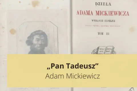 Strona z dziełami Adama Mickiewicza, przedstawiająca portret i tytuł "Pan Tadeusz". To epopeja narodowa, arcydzieło polskiej literatury.