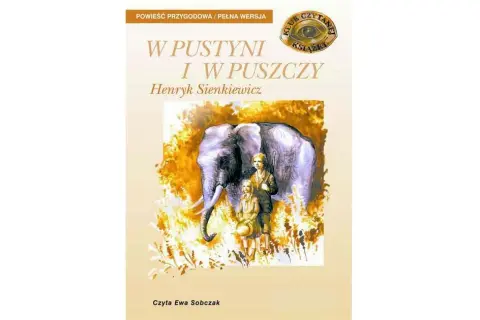 Kim jest autor książki w pustyni i puszczy – Henryk Sienkiewicz?