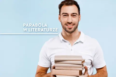 Uśmiechnięty mężczyzna trzyma stos książek. Napis na niebieskim tle głosi: "Parabola w literaturze".