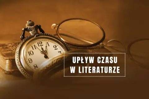 Motyw czasu w literaturze: jak przemijanie wpływa na życie i twórczość