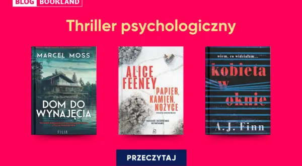 Trzy okładki książek z gatunku thriller psychologiczny: "Dom do wynajęcia", "Papier, kamień, nożyce" i "Kobieta w oknie".