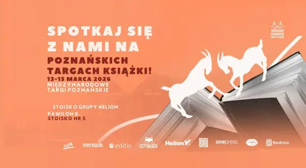Spotkaj się z nami na Poznańskich Targach Książki 13-15 marca 2026! Stoisko Grupy Helion, pawilon 8, stoisko nr 5.