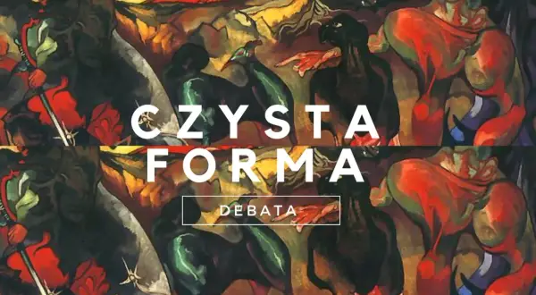 Dramat Witkacego "Czysta Forma" w dynamicznej, ekspresyjnej oprawie. Debata o sztuce.