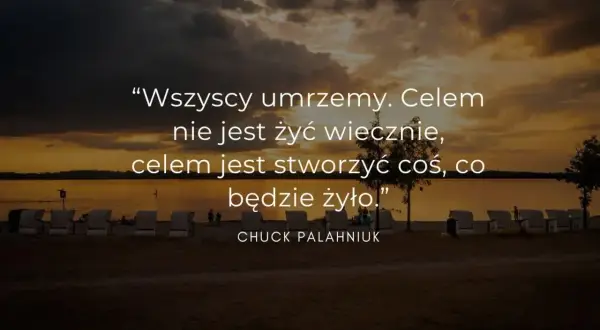 Zachód słońca nad jeziorem, z cytatem o życiu: "Celem jest stworzyć coś, co będzie żyło.