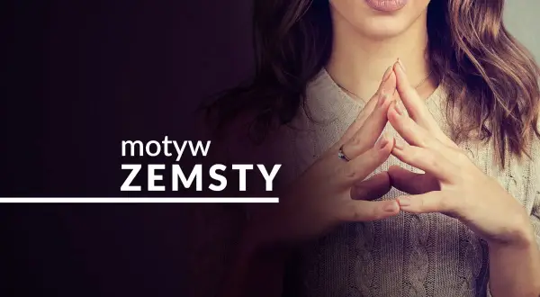 Motyw zemsty w literaturze: jak wpływa na fabułę i postacie?