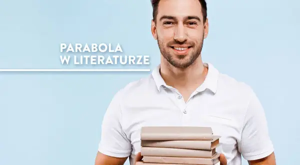 Uśmiechnięty mężczyzna trzyma stos książek. Napis na niebieskim tle głosi: "Parabola w literaturze".