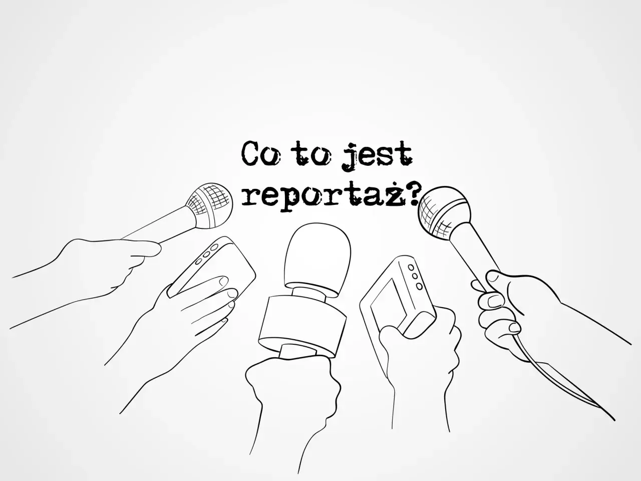 Ręce trzymają mikrofony i dyktafony, gotowe do nagrania reportażu.