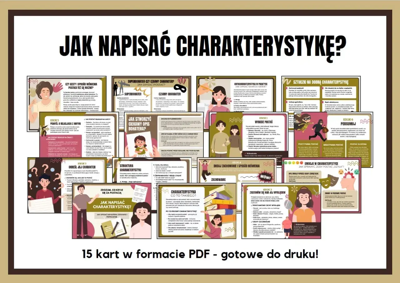 Zestaw 15 kart PDF do druku, które pomogą napisać charakterystykę postaci. Wskazówki dotyczące wyglądu, zachowania i emocji.