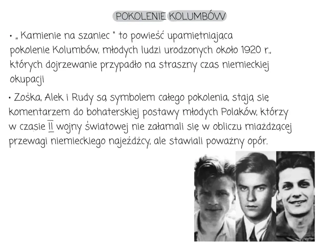Trzech młodych mężczyzn, Alek, Zośka i Rudy, bohaterowie "Kamieni na szaniec", symbol pokolenia Kolumbów.