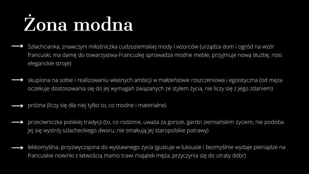 Żona modna: streszczenie cech szlachcianki zafascynowanej francuską modą, próżnej, egoistycznej, lekkomyślnej, gardzącej tradycją.