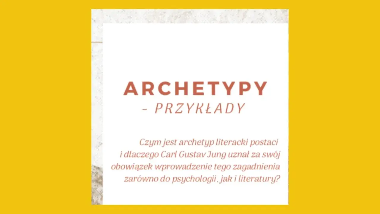 Archetypy - Przykłady". Tekst pyta o literacki archetyp i jego znaczenie w psychologii i literaturze według Junga.