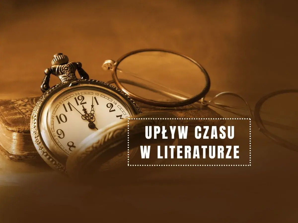 Motyw czasu w literaturze: jak przemijanie wpływa na życie i twórczość