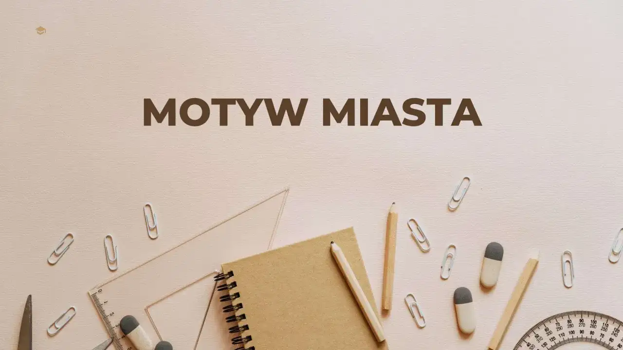Notatnik, ołówki, linijka i spinacze tworzą kompozycję wokół napisu "Motyw miasta w literaturze".