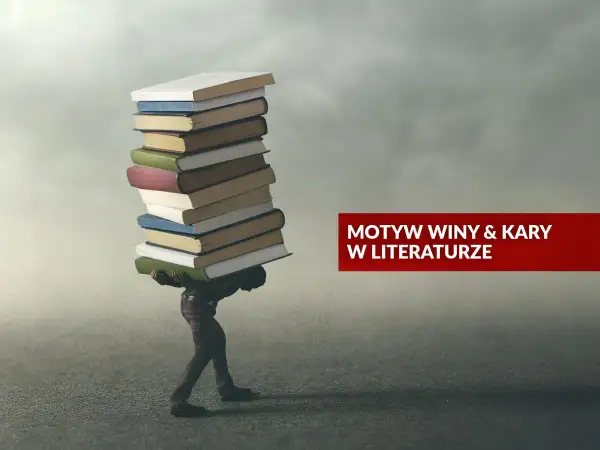 Człowiek dźwiga ciężki stos książek, symbolizujący problematykę winy i kary w literaturze.