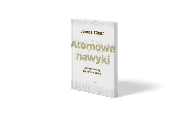 Książka "Atomowe nawyki" Jamesa Cleara, z podtytułem "Drobne zmiany, niezwykłe efekty".
