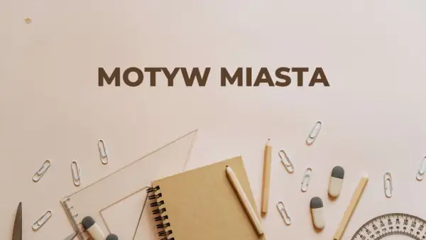 Notatnik, ołówki, linijka i spinacze tworzą kompozycję wokół napisu "Motyw miasta w literaturze".