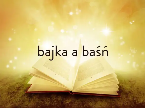 Otwarta księga, z której emanuje blask, symbolizuje cechy baśni. Słowa "bajka a baśń" unoszą się w magicznej poświacie.