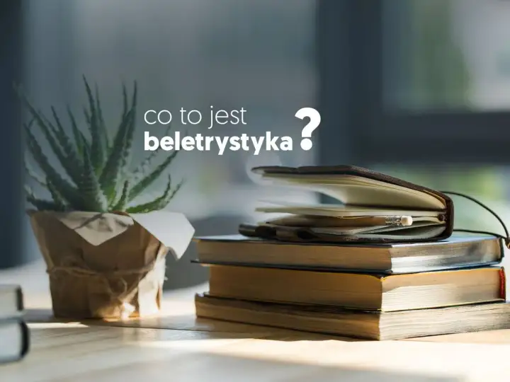 Czym jest beletrystyka i jakie książki obejmuje?